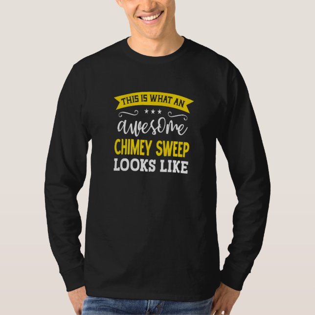 Chimney Sweep Job Title Employee Funny Worker Chim T-Shirt (Front)
