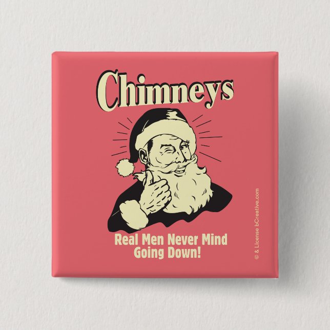 Chimneys: Real Men Never Mind Going Down 15 Cm Square Badge (Front)