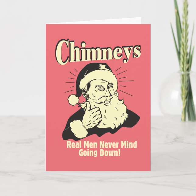 Chimneys: Real Men Never Mind Going Down Holiday Card (Front)