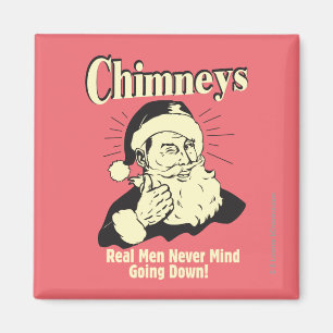 Chimneys: Real Men Never Mind Going Down Magnet