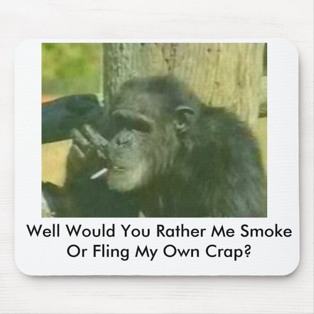 chimp-with-smoking-problem, Well Would You Rath... Mouse Pad (Front)
