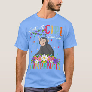 Chimpanzee Lover Just A Girl Who Loves Chimpanzees T-Shirt