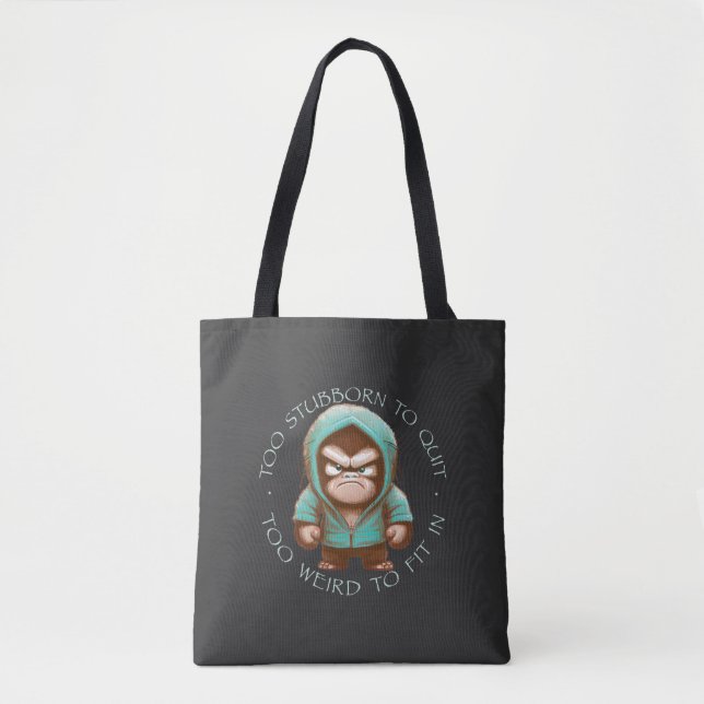 Chimpanzee Too Stubborn To Quit Too Weird To Fit  Tote Bag (Front)