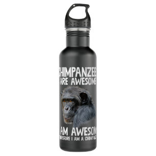 Chimpanzees Are Awesome Therefore Im Chimpanzee Fu 710 Ml Water Bottle