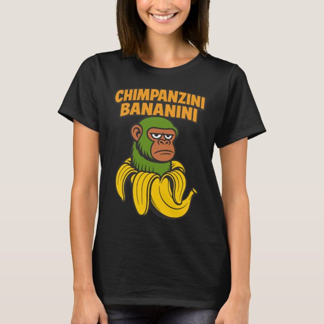 Chimpanzini Bananini - Funny Chimp Monkey & Banana T-Shirt (Front)