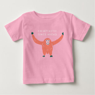 Chimptastic Times Ahead - Funny Monkey Quote Baby T-Shirt