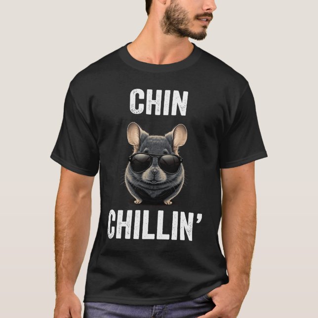 Chin Chillin Funny Chinchilla Owner Chinchilla Mom T-Shirt (Front)