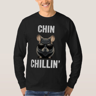 Chin Chillin Funny Chinchilla Owner Chinchilla Mom T-Shirt