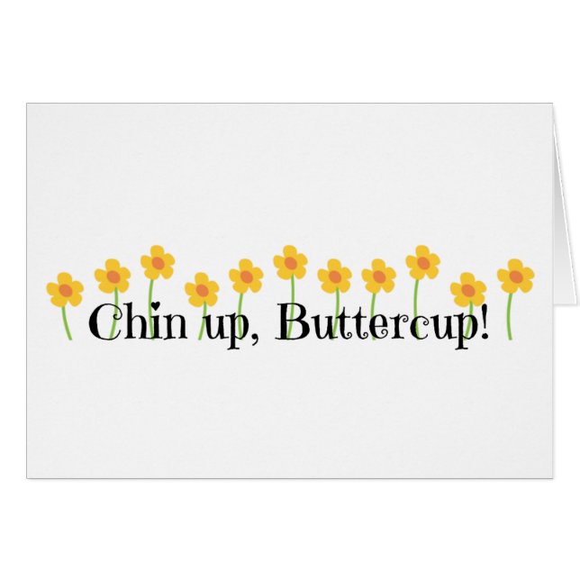 Chin Up Buttercup (Front Horizontal)