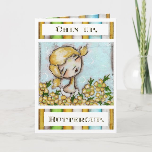 Chin Up, Buttercup - Greeting Card (Front)
