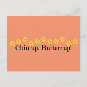Chin Up Buttercup Postcard