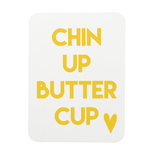 Chin up buttercup | Sweet Motivational Magnet (Vertical)