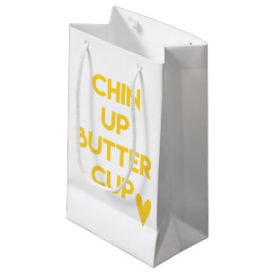 Chin up buttercup Sweet Motivational Small Gift Bag