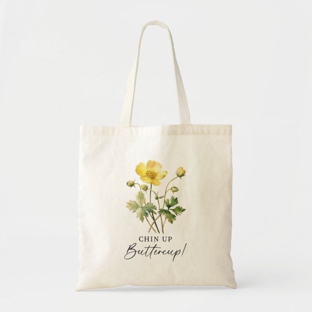 Chin Up Buttercup Tote Bag (Front)