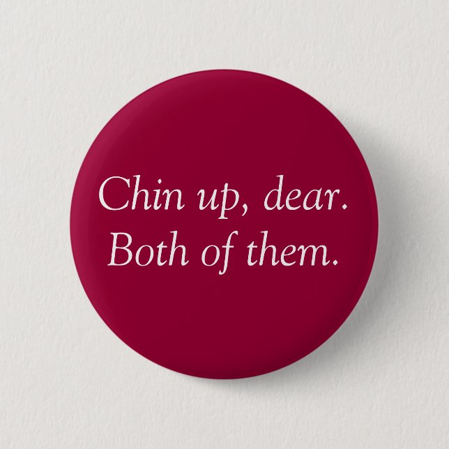 "Chin Up" Button (Front)