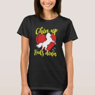 Chin Up Heels Down Equestrian T-Shirt