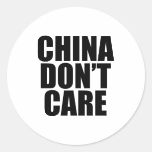 China Dont Care  Classic Round Sticker