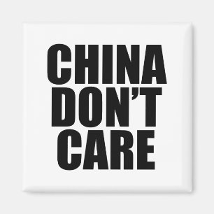 China Dont Care Magnet