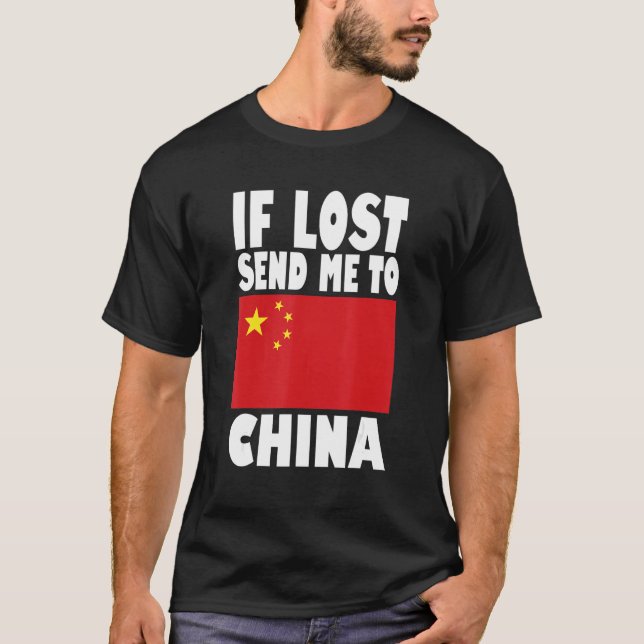 China Flag Design  If lost send me to China T-Shirt (Front)