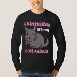 Chinchilla Chinchillas Are My Spirit Animal Lover T-Shirt