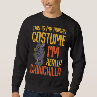 Chinchilla Cute Saying Dust Pet Rodent 34 Sweatshirt