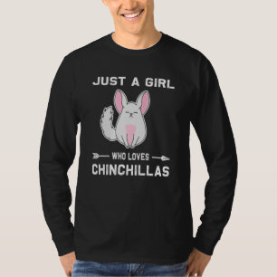 Chinchilla Just A Girl Who Loves Chinchillas T-Shirt