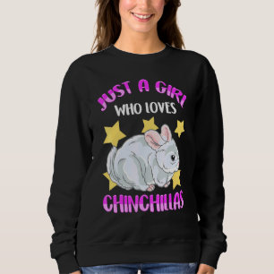 Chinchilla Pet Owner Just A Girl Who Loves Chinchi Sweatshirt