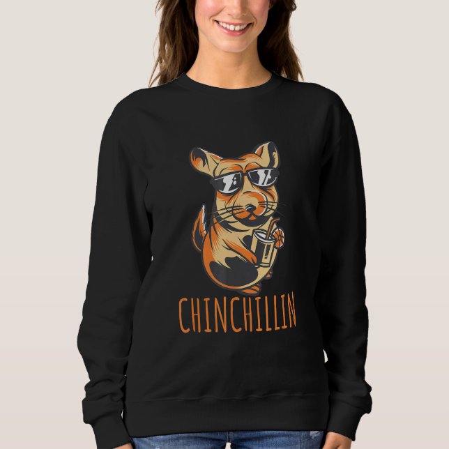 Chinchillin Chinchilla Sweatshirt (Front)