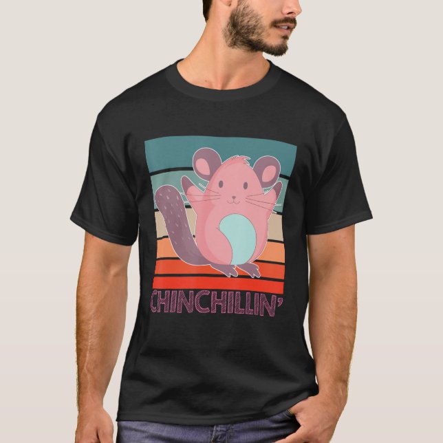 Chinchillin  Chinchilla T-Shirt (Front)