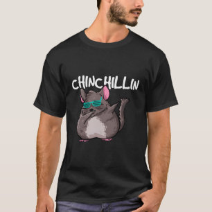 Chinchillin Gift For A Chinchilla Owner T-Shirt
