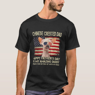 Chinese Crested Dog Dad Happy Father's Day To My A T-Shirt