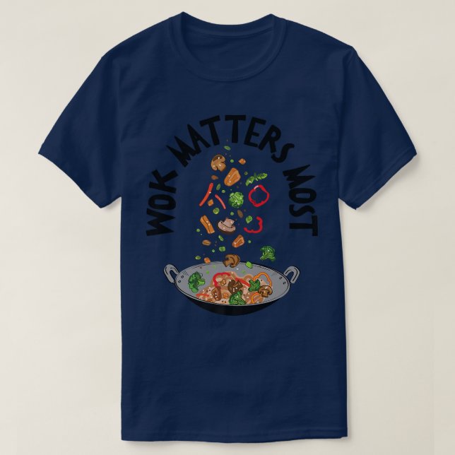 Chinese Food Asian Wok Cooking Foodie Food Stateme T-Shirt (Design Front)