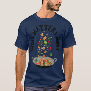 Chinese Food Asian Wok Cooking Foodie Food Stateme T-Shirt