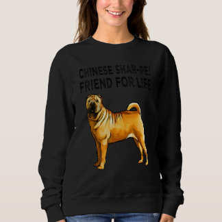 Chinese Shar Pei Friend For Life Dog Friendship Sweatshirt