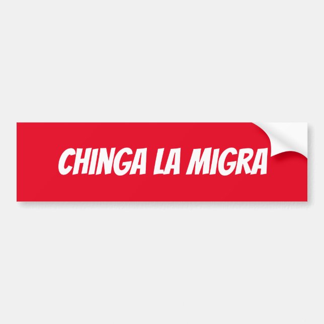 Chinga La Migra Bumper Sticker (Front)