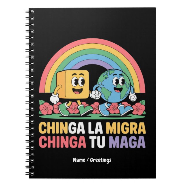Chinga La Migra Chinga Tu Maga Funny Rainbow Notebook (Front)