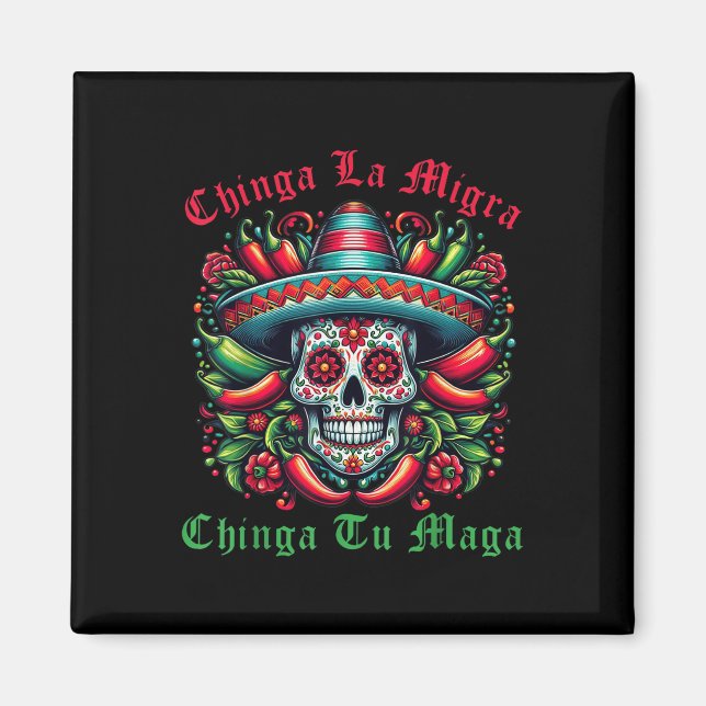 Chinga La Migra Chinga Tu Mexican Immigrant Right  Magnet (Front)