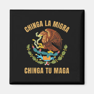 Chinga La Migra Chinga Tu Mexican Immigrant Right Magnet