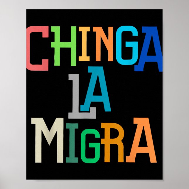 Chinga La Migra Funny Anti-trump  Poster (Front)