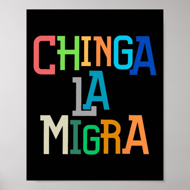 Chinga La Migra Funny Anti-trump  Poster (Front)