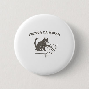 Chinga La Migra Immigration Abolish Ice Funny Cat  6 Cm Round Badge