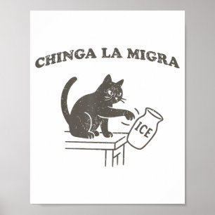 Chinga La Migra Immigration Abolish Ice Funny Cat  Poster