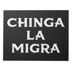 Chinga LA Migra Notepad