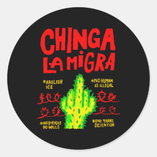 Chinga La Migra Political Pro Immigration Social J Classic Round Sticker