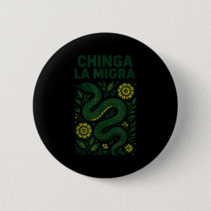 Chinga La Migra Resist Ice 6 Cm Round Badge