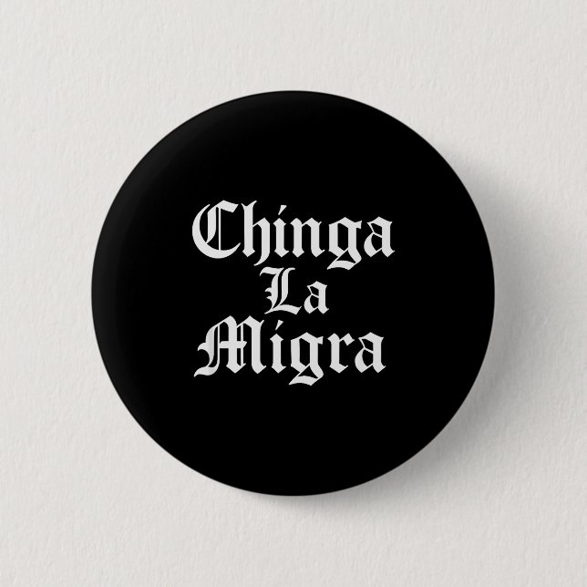 Chinga La Migra Resist Ice  6 Cm Round Badge (Front)