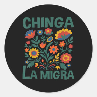 Chinga La Migra Retro Flowers Classic Round Sticker