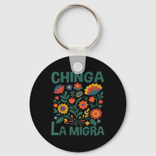 Chinga La Migra Retro Flowers  Key Ring