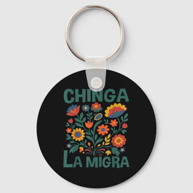 Chinga La Migra Retro Flowers  Key Ring (Front)