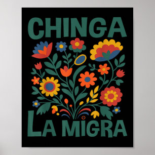 Chinga La Migra Retro Flowers  Poster